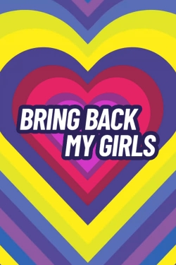 Watch Free Bring Back My Girls Movies Full HD Online - Movies4K