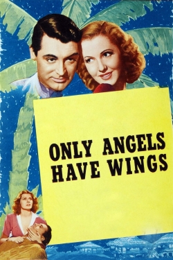 Watch Free Only Angels Have Wings Movies Full HD Online - Movies4K