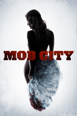 Watch Free Mob City Movies Full HD Online - Movies4K