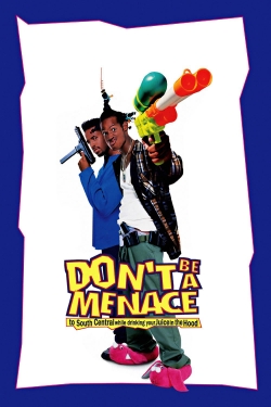 Watch Free Don't Be a Menace to South Central While Drinking Your Juice in the Hood Movies Full HD Online - Movies4K