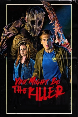 Watch Free You Might Be the Killer Movies Full HD Online - Movies4K