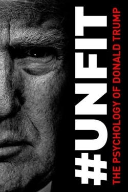 Watch Free #UNFIT: The Psychology of Donald Trump Movies Full HD Online - Movies4K