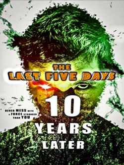 Watch Free The Last Five Days: 10 Years Later Movies Full HD Online - Movies4K