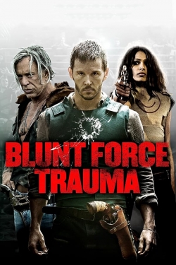 Watch Free Blunt Force Trauma Movies Full HD Online - Movies4K