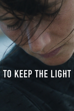 Watch Free To Keep the Light Movies Full HD Online - Movies4K