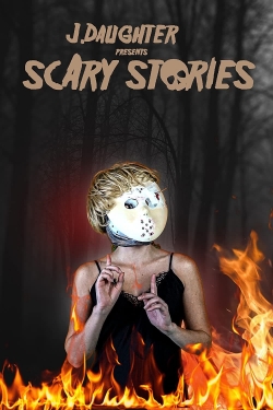 Watch Free J. Daughter presents Scary Stories Movies Full HD Online - Movies4K