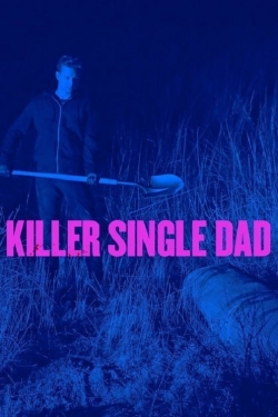 Watch Free Killer Single Dad Movies Full HD Online - Movies4K