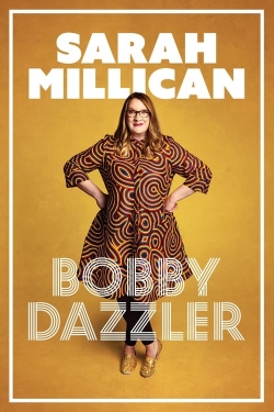 Watch Free Sarah Millican: Bobby Dazzler Movies Full HD Online - Movies4K