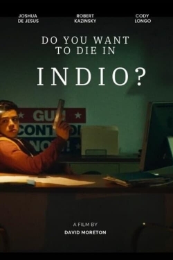 Watch Free Do You Want to Die in Indio? Movies Full HD Online - Movies4K