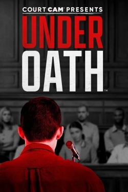 Watch Free Court Cam Presents Under Oath Movies Full HD Online - Movies4K