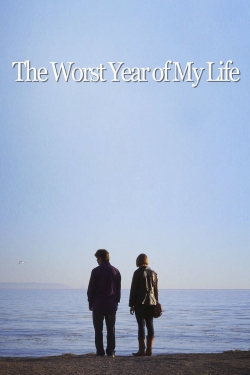 Watch Free The Worst Year of My Life Movies Full HD Online - Movies4K