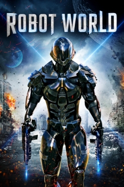 Watch Free Robot World Movies Full HD Online - Movies4K