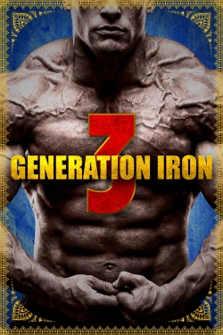 Watch Free Generation Iron 3 Movies Full HD Online - Movies4K