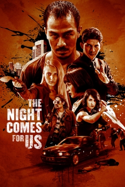 Watch Free The Night Comes for Us Movies Full HD Online - Movies4K